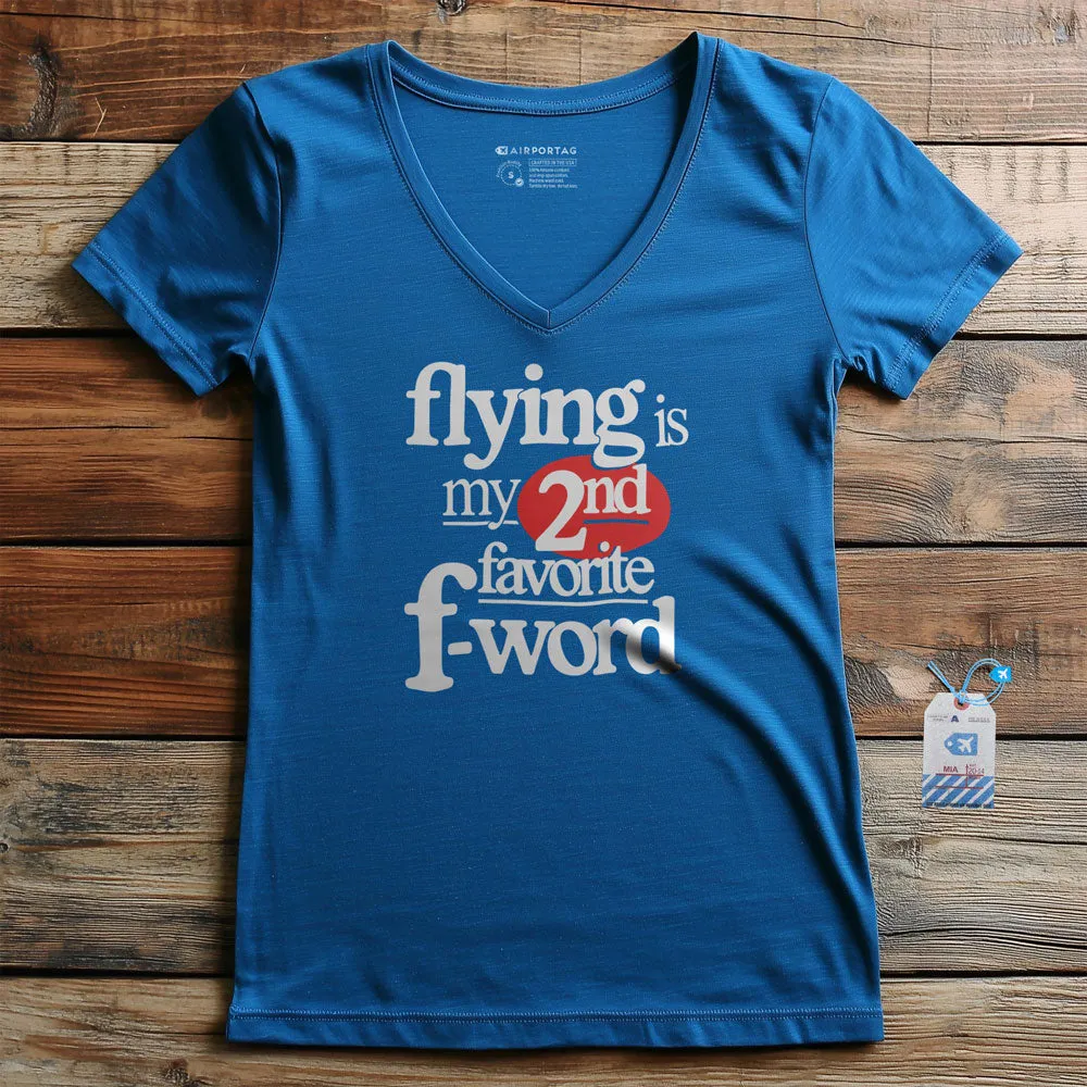 Flying Is My Second Favorite F-Word - Women's V-Neck T-Shirt