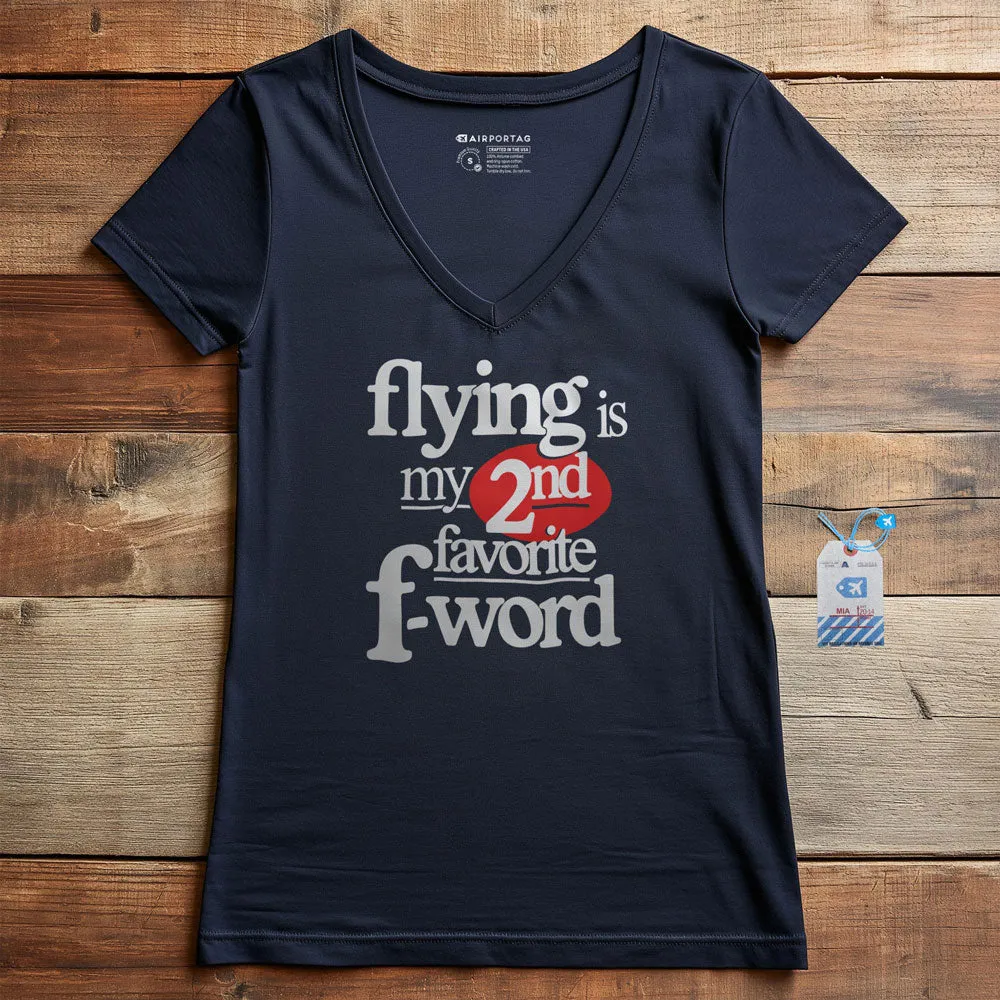 Flying Is My Second Favorite F-Word - Women's V-Neck T-Shirt