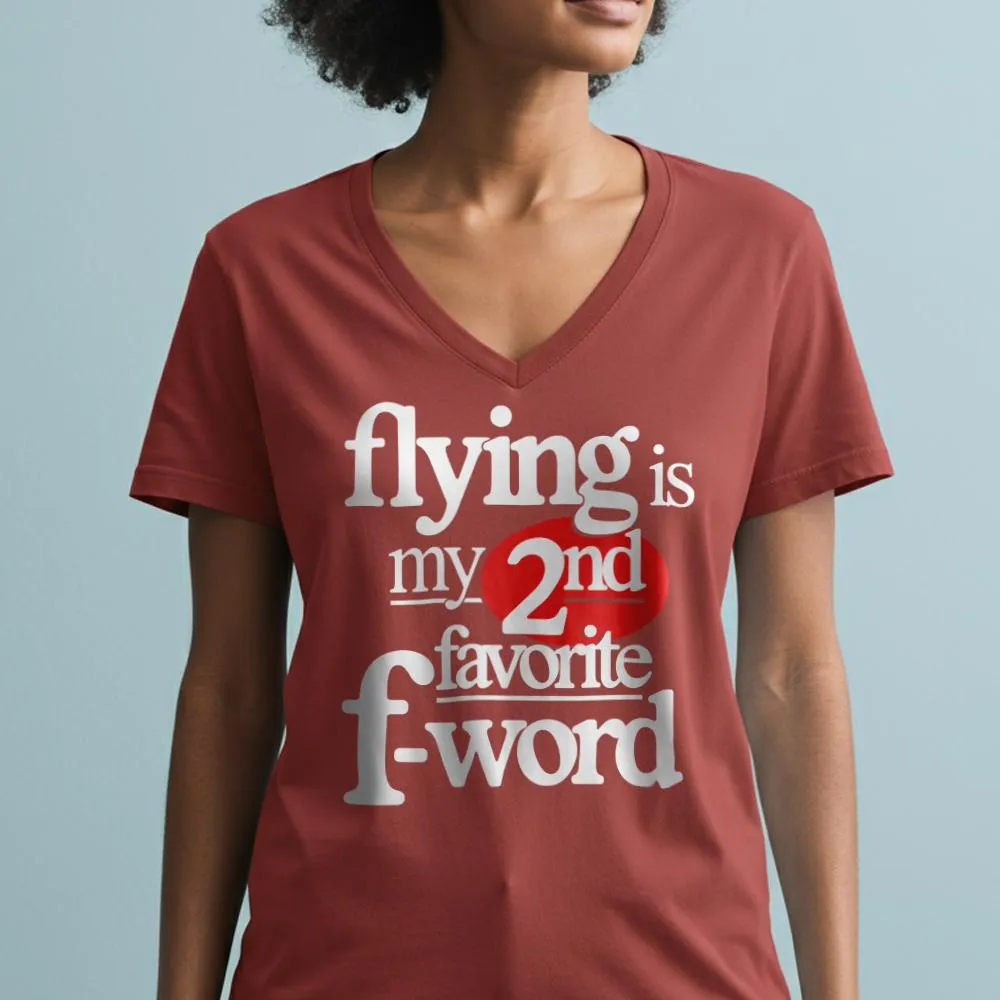 Flying Is My Second Favorite F-Word - Women's V-Neck T-Shirt