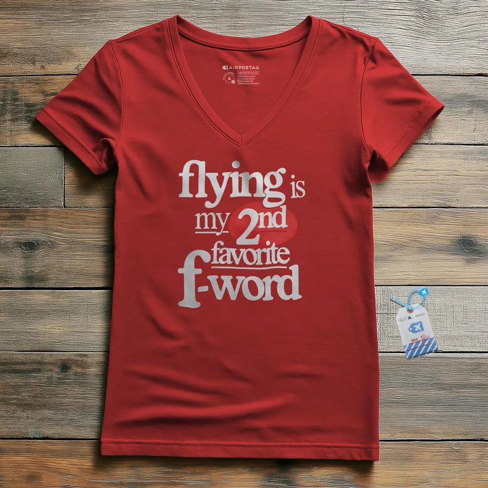 Flying Is My Second Favorite F-Word - Women's V-Neck T-Shirt